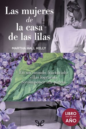 [Lilac Girls 01] • Las Mujeres De La Casa De Las Lilas